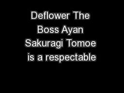 Deflower The Boss Ayan Sakuragi Tomoe is a respectable