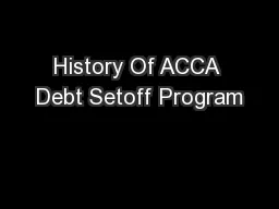 History Of ACCA Debt Setoff Program