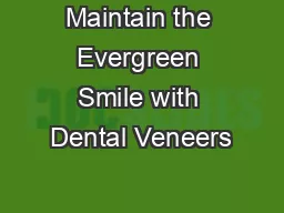 Maintain the Evergreen Smile with Dental Veneers