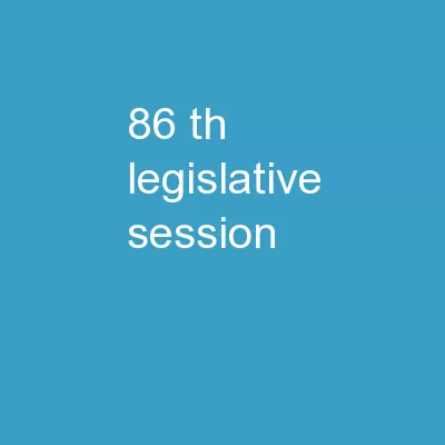 86 th  Legislative Session