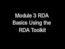 Module 3 RDA Basics Using the RDA Toolkit