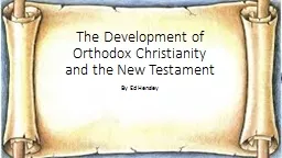 The Development of  Orthodox Christianity