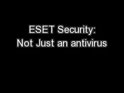  ESET Security: Not Just an antivirus