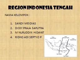 REGION INDONESIA TENGAH NAMA KELOMPOK :