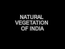NATURAL VEGETATION OF INDIA