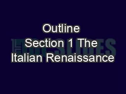 Outline Section 1 The Italian Renaissance