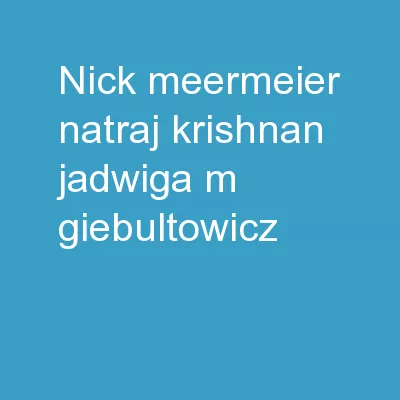 Nick Meermeier, Natraj Krishnan, Jadwiga M Giebultowicz