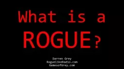 What is a ROGUE ? Darren Grey
