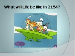 What will Life be like in 2154?