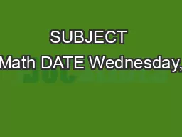 SUBJECT Math DATE Wednesday,