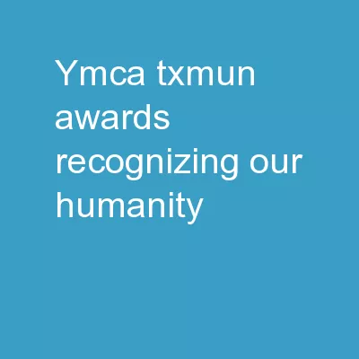 YMCA TXMUN AWARDS Recognizing our Humanity