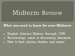 Midterm  Review What you need to know for your Midterm: