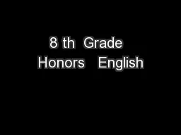 8 th  Grade  Honors   English
