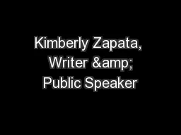 Kimberly Zapata,  Writer & Public Speaker