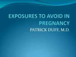 EXPOSURES TO AVOID IN PREGNANCY