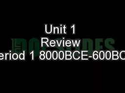 Unit 1 Review Period 1 8000BCE-600BCE