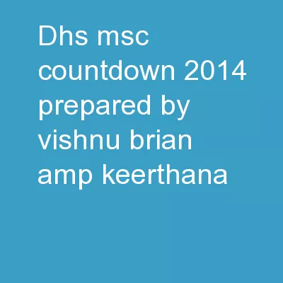 DHS MSC Countdown 2014 Prepared by Vishnu, Brian, & Keerthana