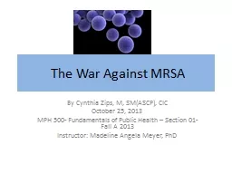 The War Against MRSA By Cynthia Zips, M, SM(ASCP), CIC