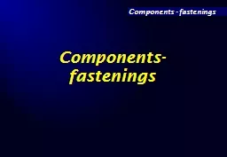 Components- fastenings Components - fastenings