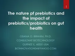 The nature  of  prebiotics and the impact of prebiotics/probiotics on gut health
