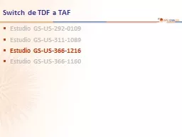 Switch de TDF a TAF Estudio GS-US-292-0109