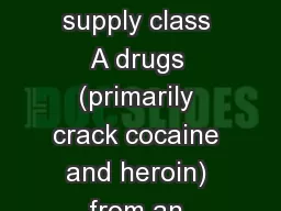 County Lines County Lines supply class A drugs (primarily crack cocaine and heroin) from