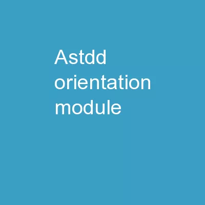 ASTDD Orientation Module