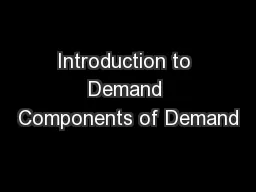 Introduction to Demand Components of Demand