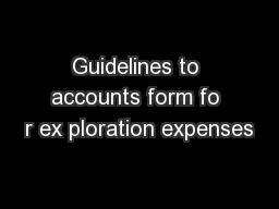 Guidelines to accounts form fo r ex ploration expenses