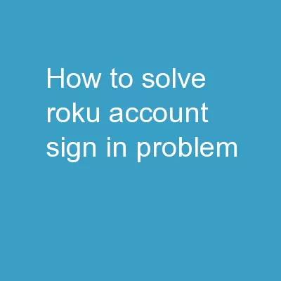 How to solve Roku account sign in problem?
