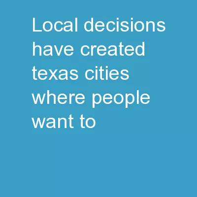 Local Decisions have created Texas cities where people want to