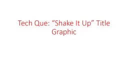 Tech Que: “Shake It Up” Title Graphic