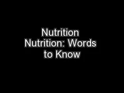 Nutrition Nutrition: Words to Know