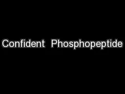 Confident  Phosphopeptide