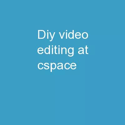 DIY Video Editing  at  CSpace