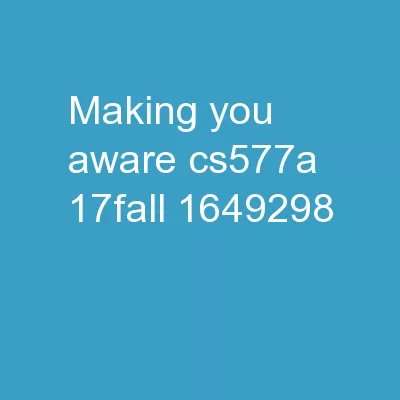 Making you aware CS577a 17Fall
