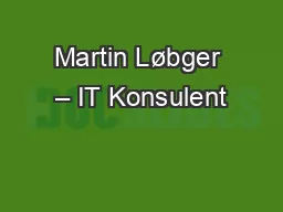Martin Løbger – IT Konsulent