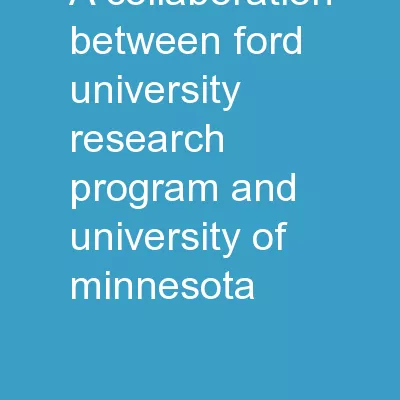 A collaboration between Ford University Research Program and University of Minnesota
