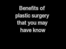 Benefits of plastic surgery that you may have know