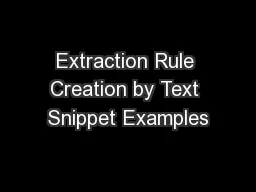 Extraction Rule Creation by Text Snippet Examples