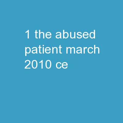 1 THE ABUSED PATIENT March 2010 CE