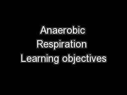 Anaerobic Respiration Learning objectives