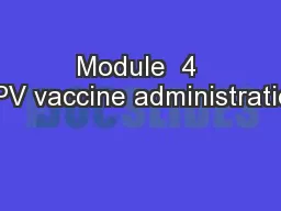 Module  4 HPV vaccine administration