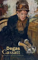 Degas Cassatt NATIONAL GALLERY OF ART MAY  CTOBER    F