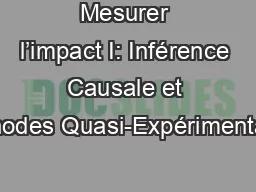 Mesurer l’impact I: Inférence Causale et Méthodes Quasi-Expérimentales 