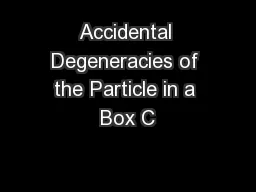Accidental Degeneracies of the Particle in a Box C