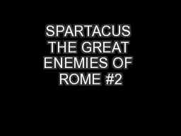 SPARTACUS THE GREAT ENEMIES OF ROME #2