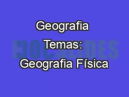 Geografia Temas: Geografia Física