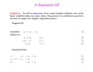 A Degenerate LP Denition An LP is degenerate if in a b