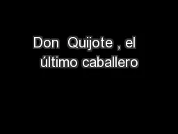 Don  Quijote , el  último caballero